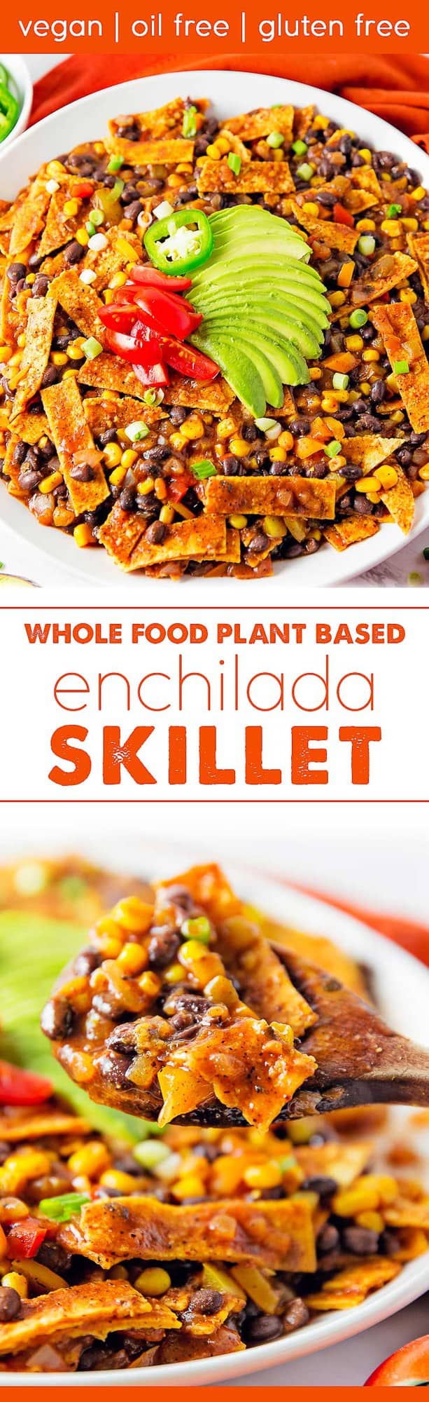 enchilada skillet, enchilada, enchiladas, tortillas, recipe, enchilada recipe, enchilada skillet recipe, vegan, vegan recipe, whole food plant based recipe, whole food plant based, vegetarian, vegetarian recipe, gluten free, gluten free recipe, vegan dinner, vegan meals, vegetarian dinner, vegetarian meal, whole food plant based dinner, whole food plant based meal, gluten free dinner, gluten free meal, healthy, oil free, no oil, bell peppers, corn, black beans, enchilada sauce, peppers, tomato, quick dinner, fast dinner, entertaining, wfpb, dairy free, no dairy, traditional, Mexican, classic, delicious, the best, winter, fall, spring, summer, fast, easy, quick, simple, 30 minutes,