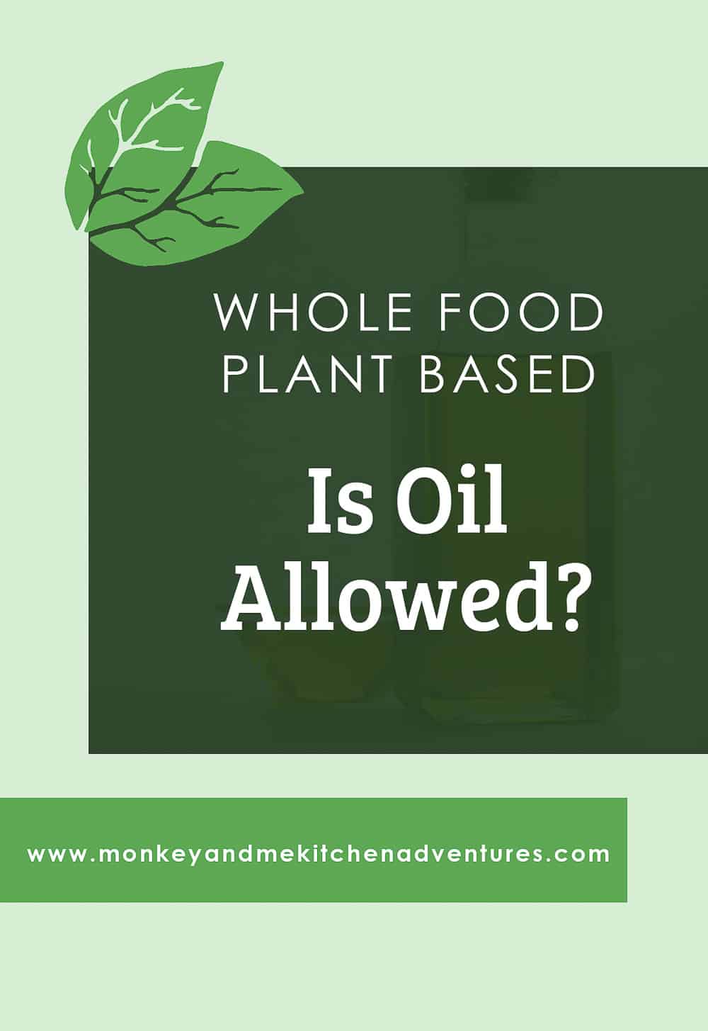 whole food plant based, is oil allowed, olive oil