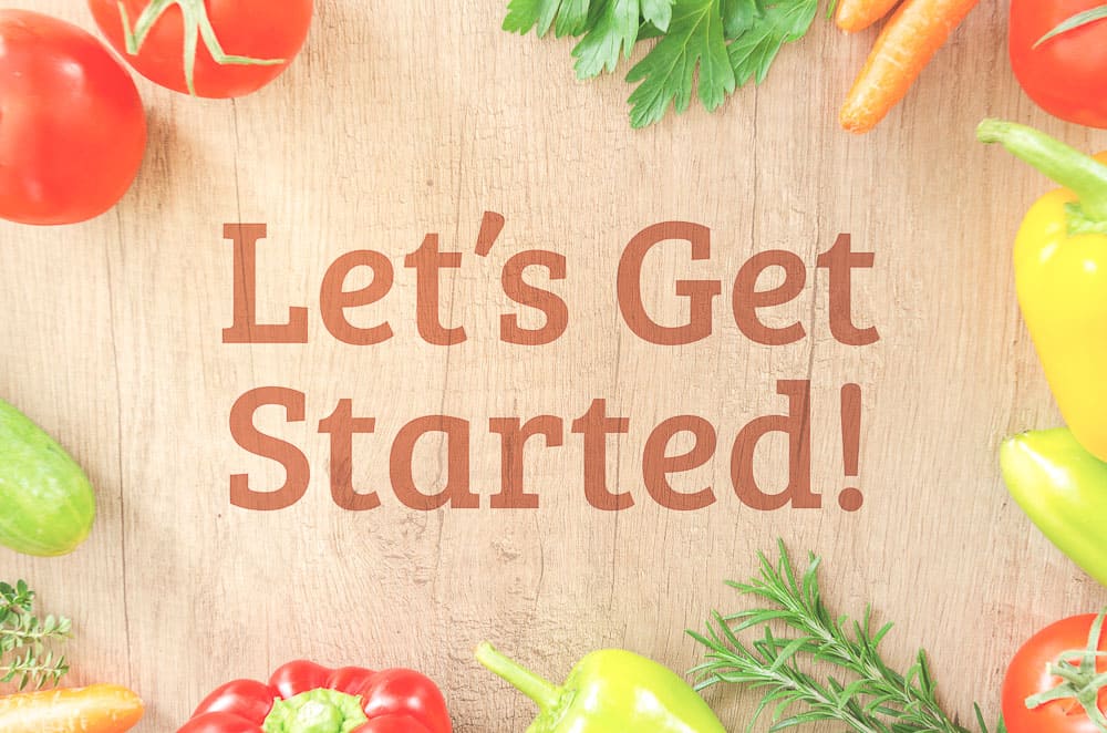 let's get started on a cutting board with vegetables