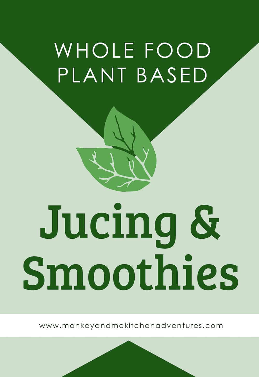Juicing and smoothies, whole food plant based, resources