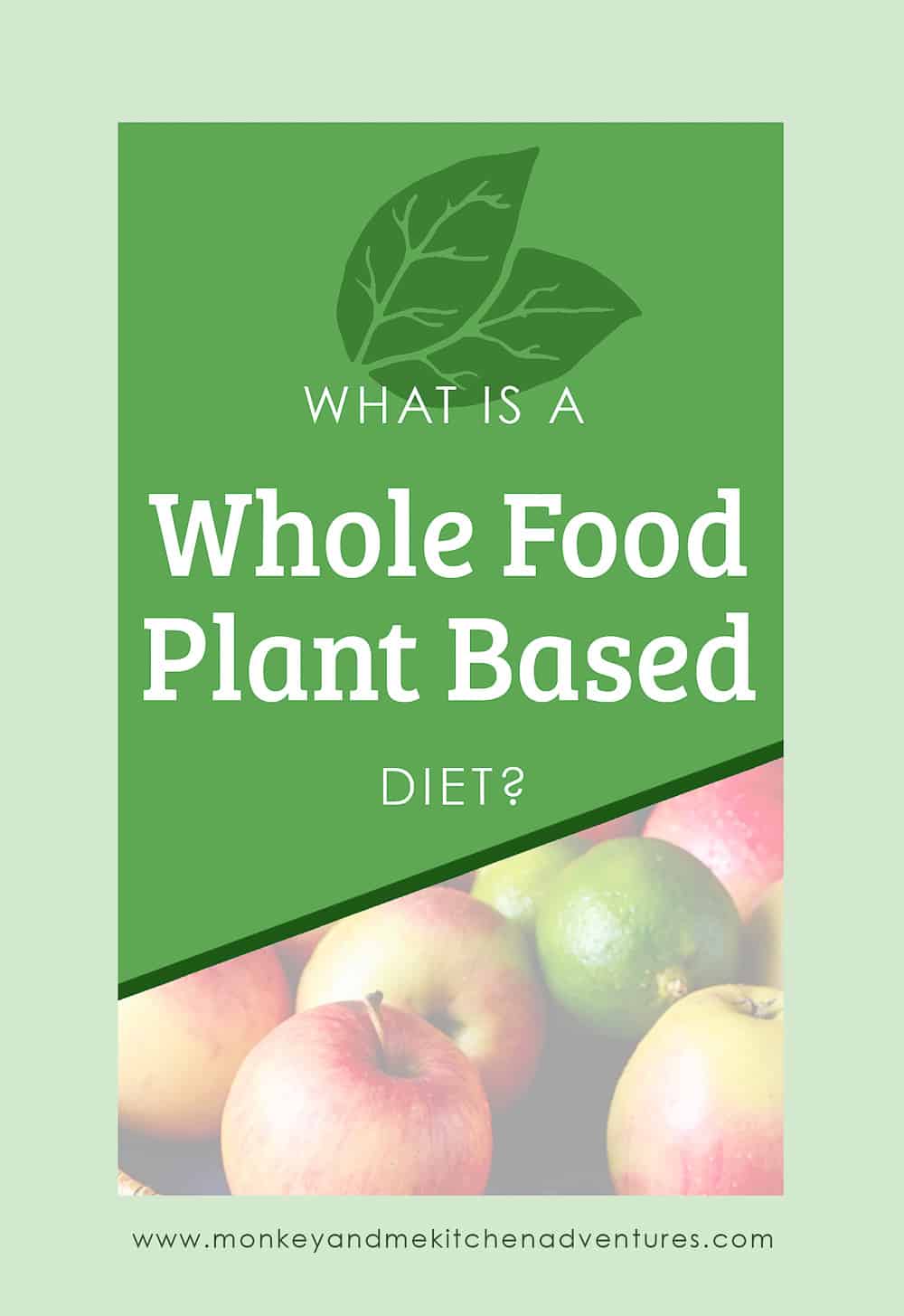 Whole food plant based resources, what is a whole food plant based diet, vegan, oil free, refined sugar free, minimally process, unprocessed