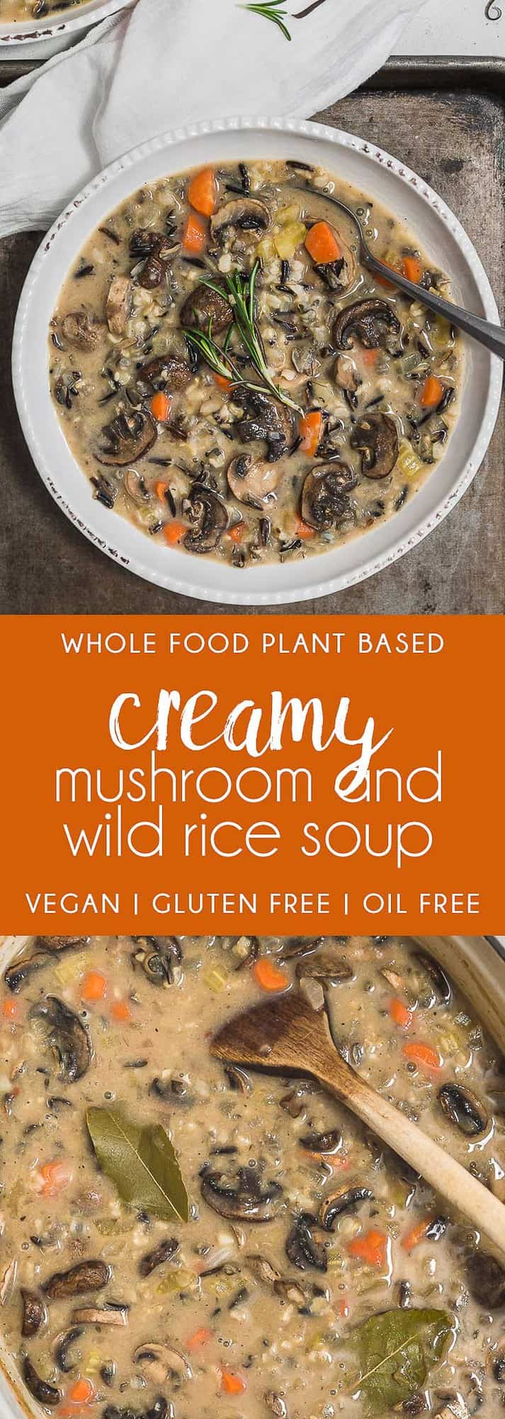 Creamy Mushroom and Wild Rice Soup, plant based, vegan, vegetarian, whole food plant based, gluten free, recipe, wfpb, healthy, healthy vegan, oil free, no refined sugar, no oil, refined sugar free, dairy free, dinner party, entertaining, soup