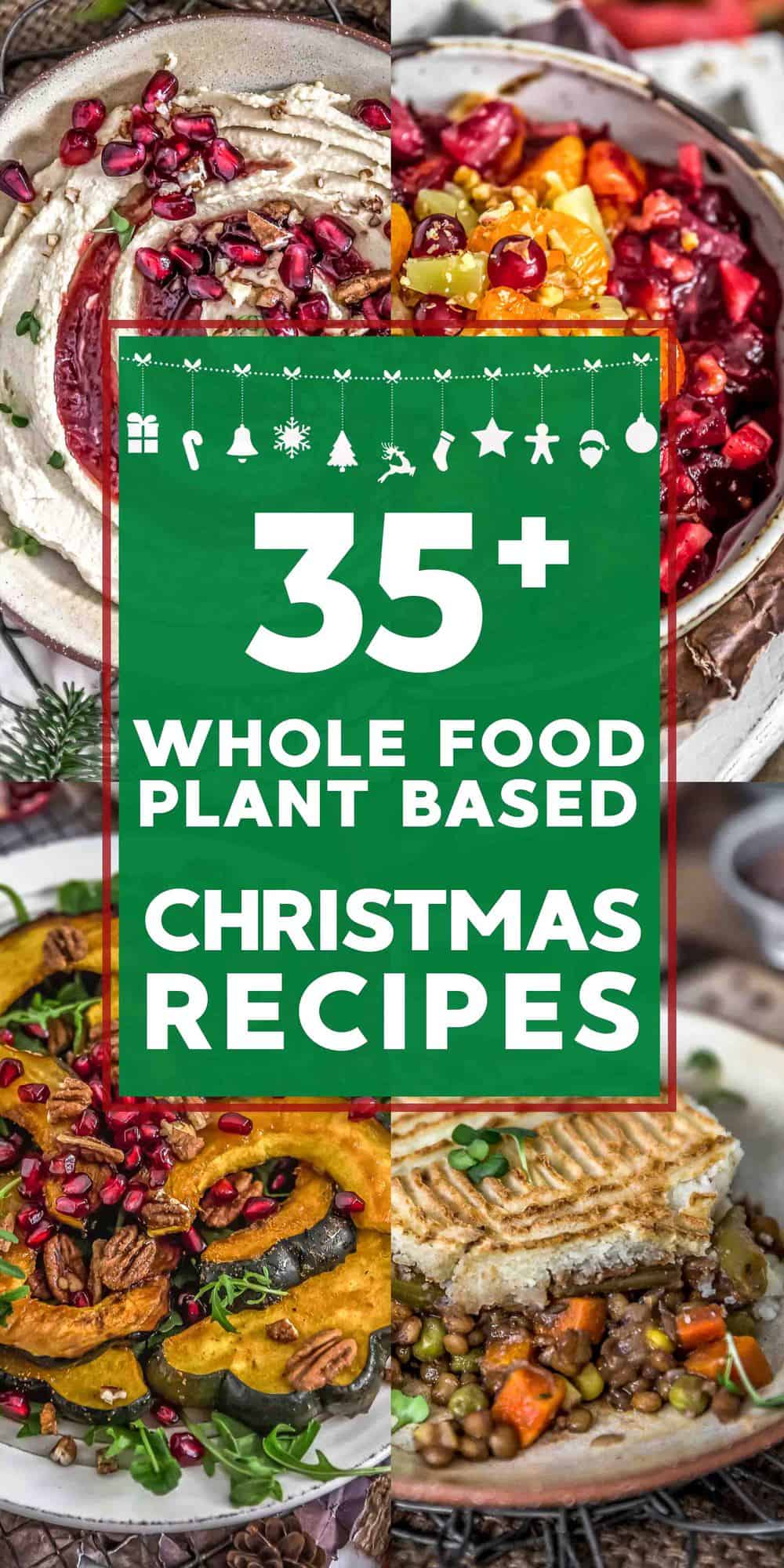 35 Whole Food Plant Based Christmas Recipes Text Description