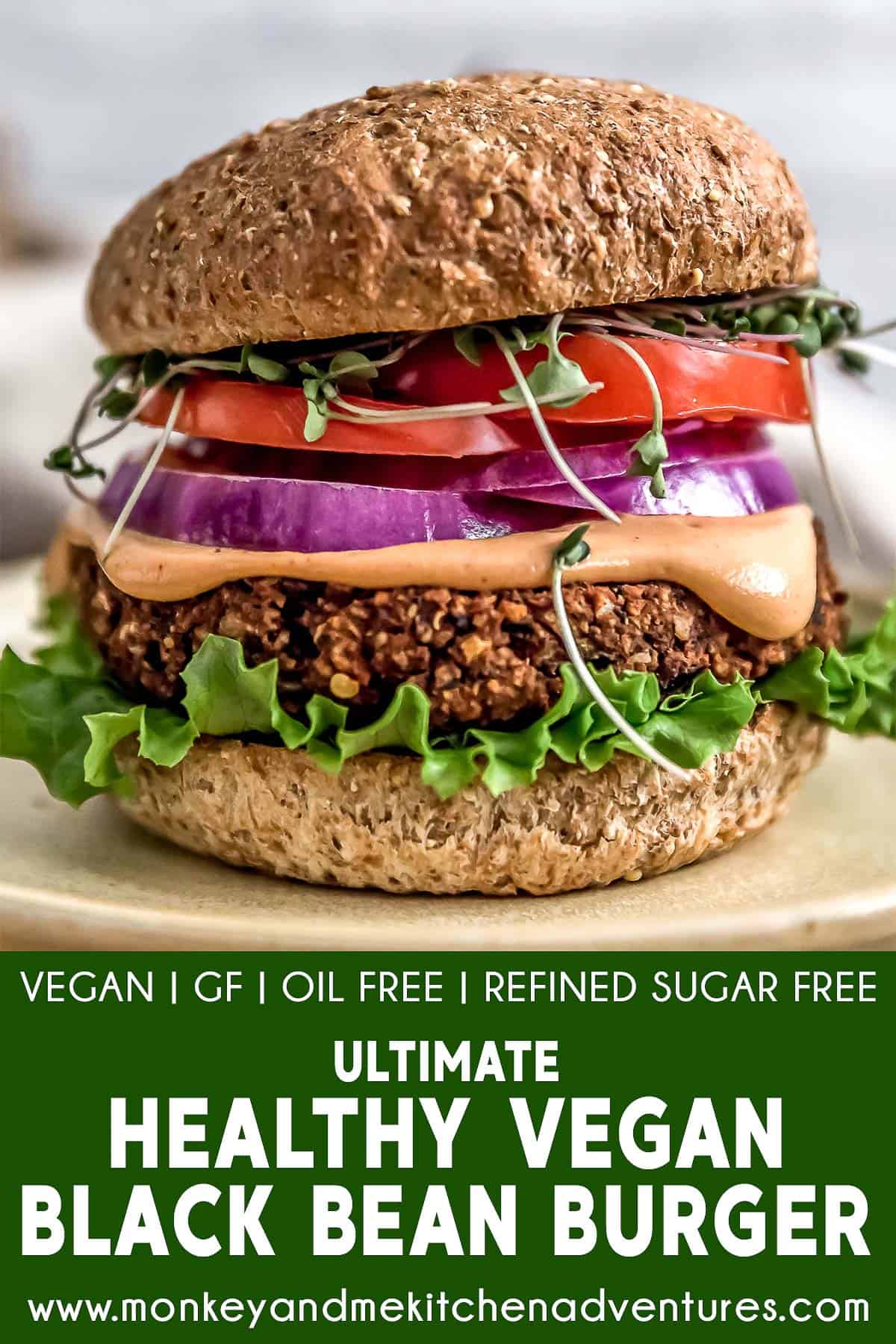Ultimate Healthy Vegan Black Bean Burger with Special Burger Sauce with text description