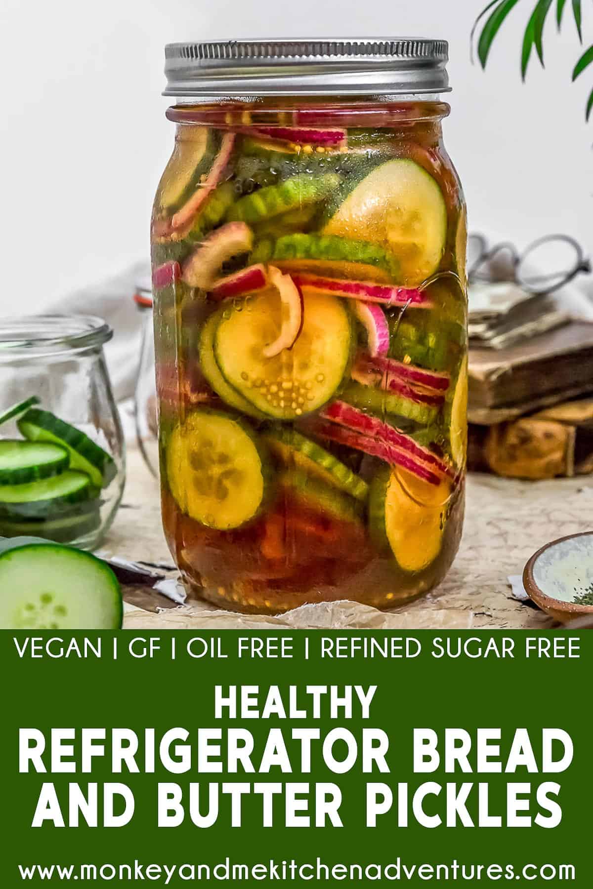 Healthy Refrigerator Bread and Butter Pickles with text description