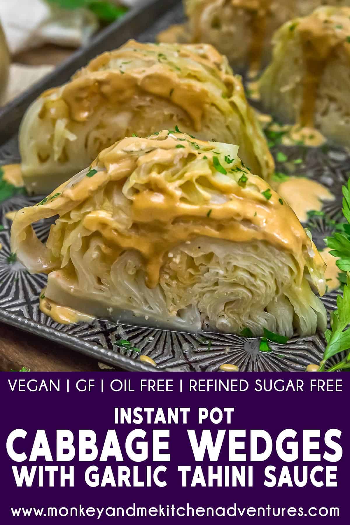 Instant Pot Cabbage Wedges with Garlic Tahini Sauce with text description