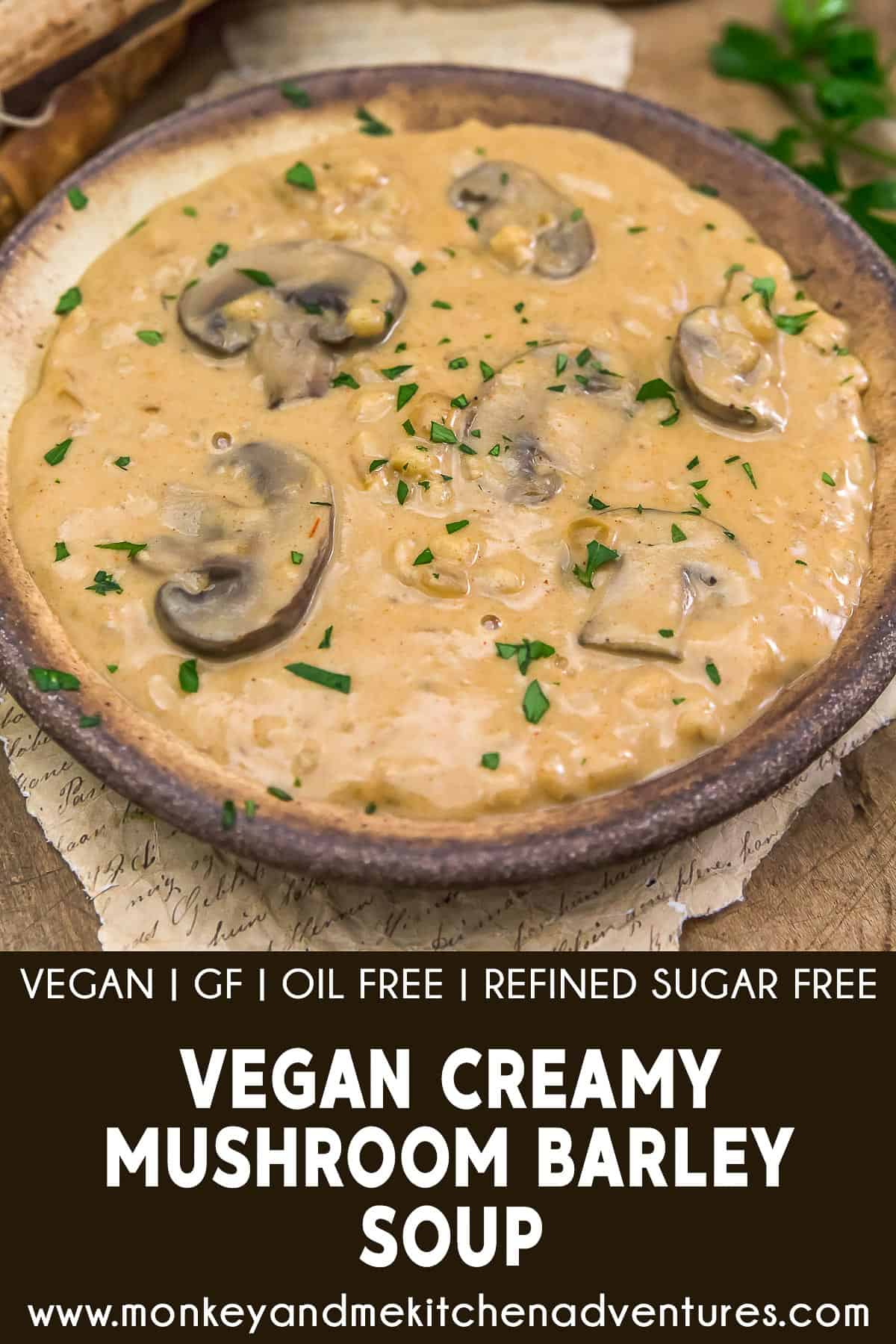 Vegan Creamy Mushroom Barley Soup with text description