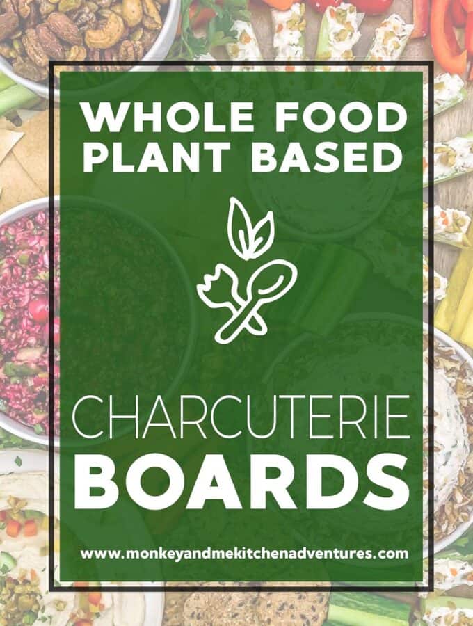 Whole Food Plant Based Charcuterie Boards