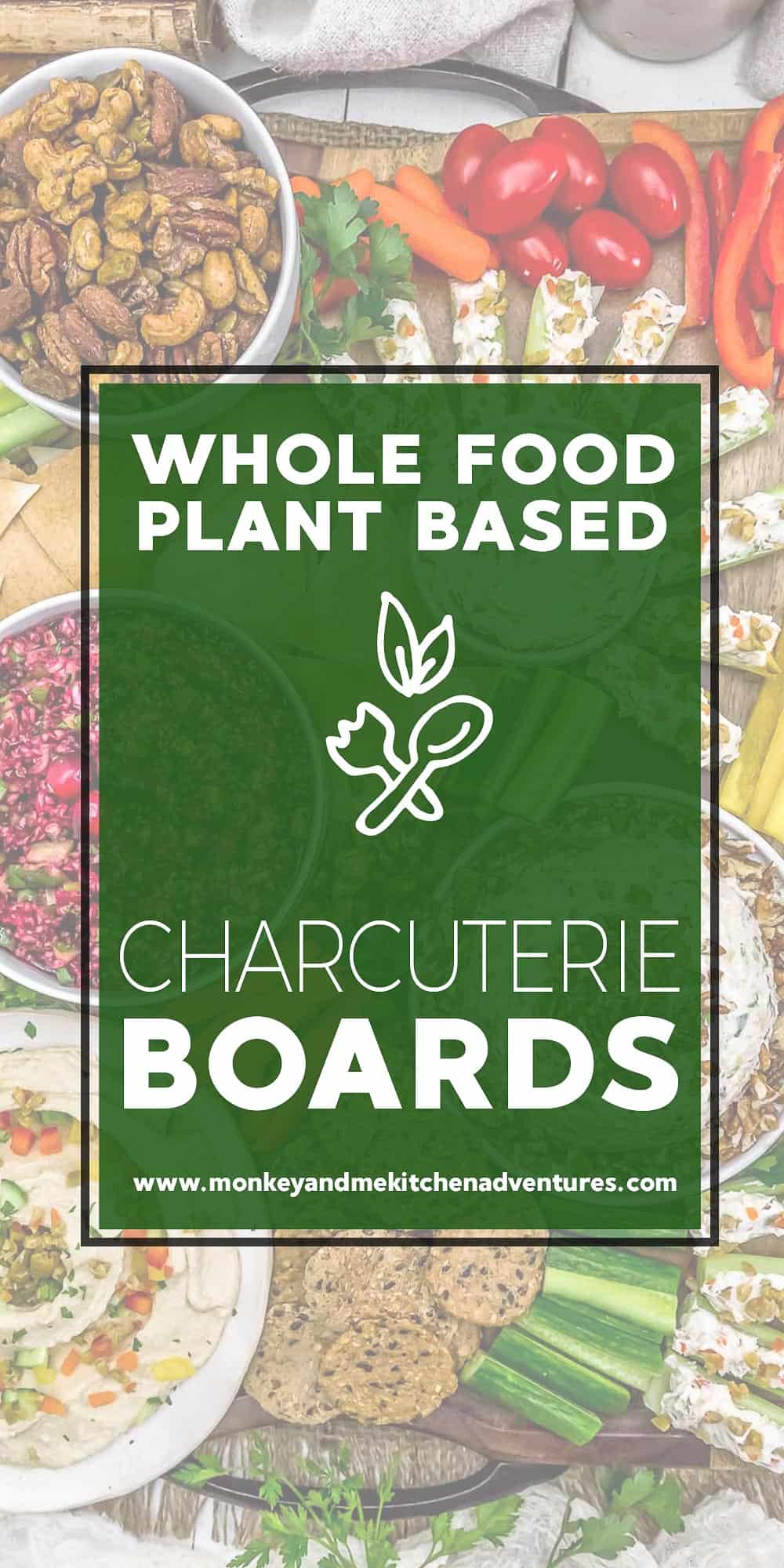 Whole Food Plant Based Charcuterie Boards