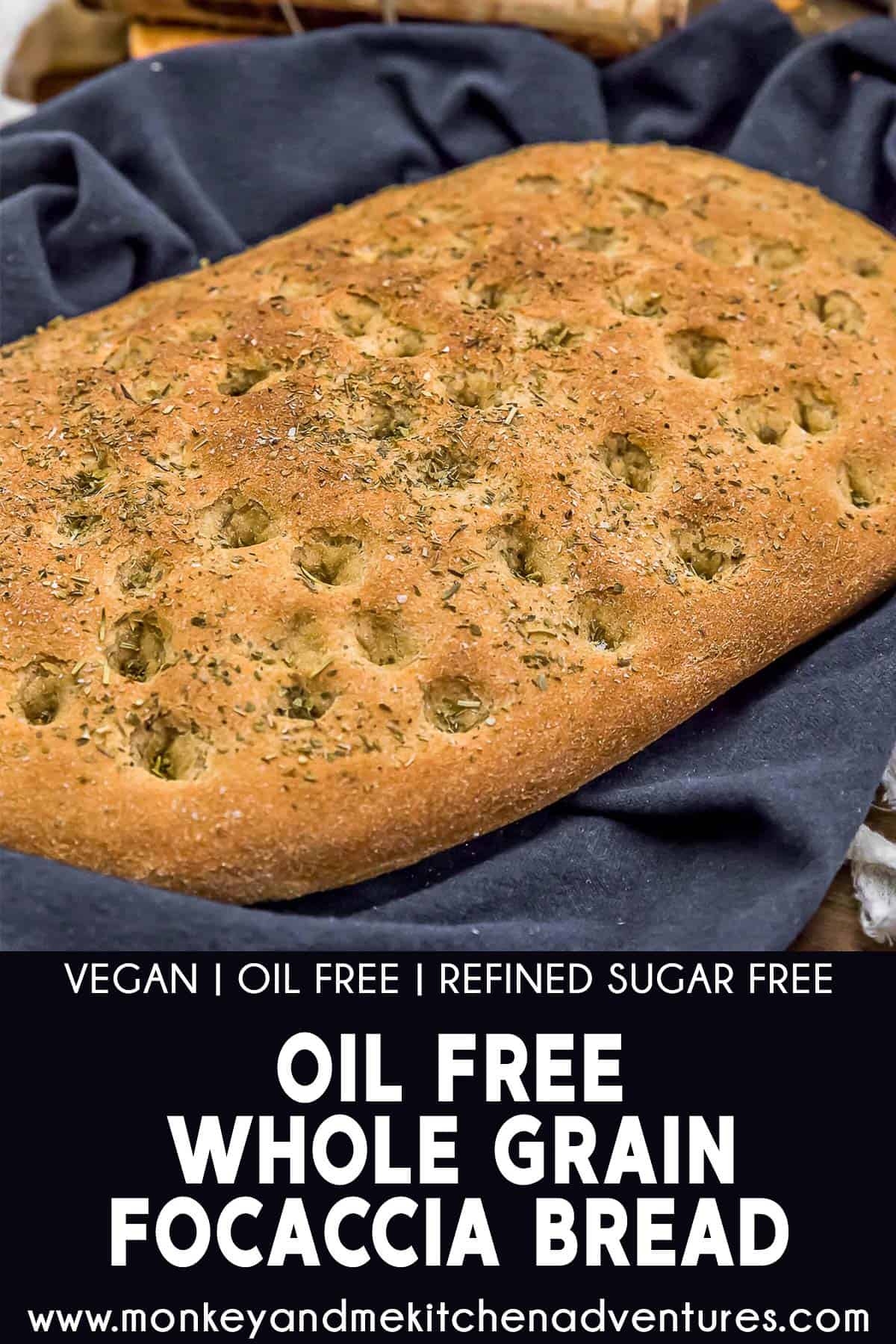 Oil Free Whole Grain Focaccia Bread with text description