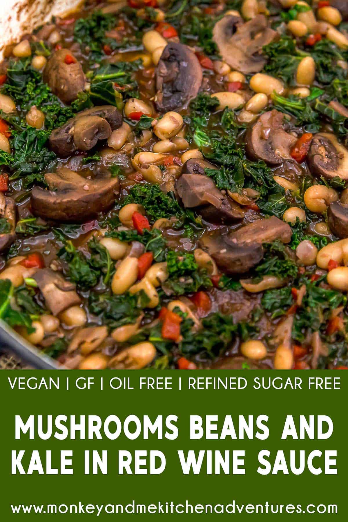 Mushrooms Beans and Kale in Red Wine Sauce with text description