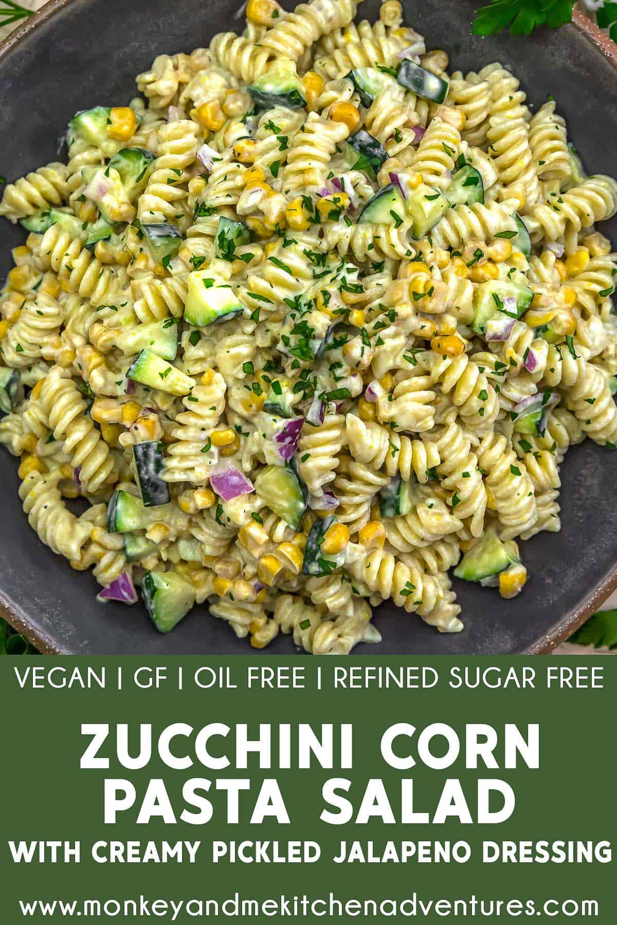 Zucchini Corn Pasta Salad with Creamy Pickled Jalapeno Dressing with text description